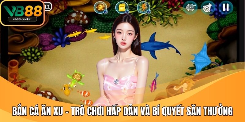 Bắn cá ăn Xu