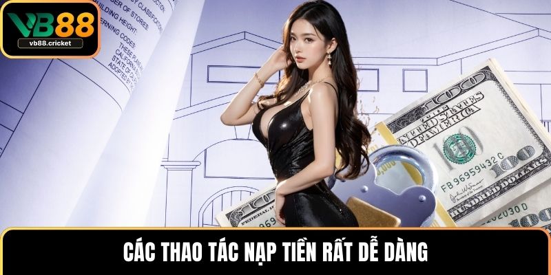 Các thao tác nạp tiền rất dễ dàng