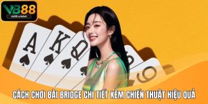 cách chơi bài Bridge