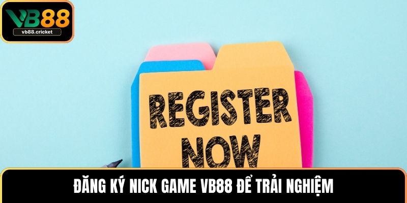 Đăng ký nick game VB88 để trải nghiệm