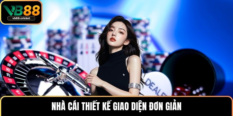 Nhà cái thiết kế giao diện đơn giản