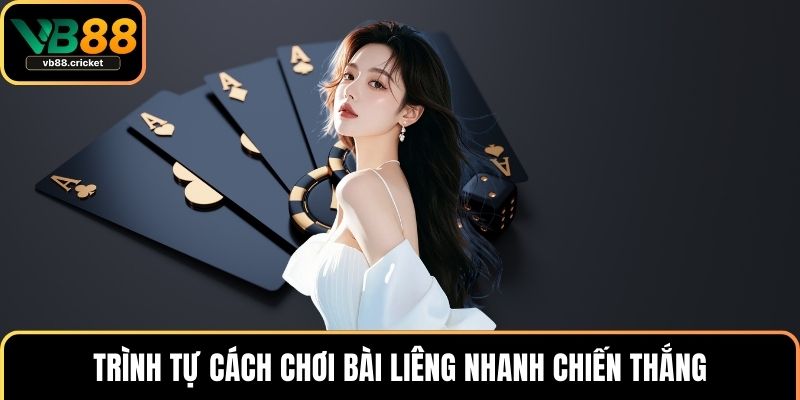 Trình tự cách chơi bài liêng nhanh chiến thắng