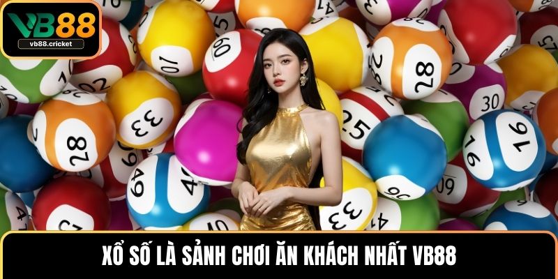 Xổ số là sảnh chơi ăn khách nhất VB88